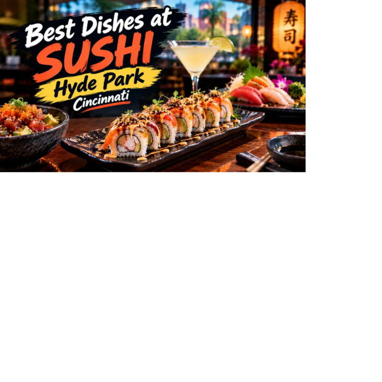 Best Dishes at Sushi Hyde Park Cincinnati